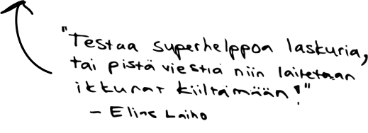 Käsinkirjoitettu viesti jossa lukee: Testaa superhelppoa laskuria tai laita viestiä niin pistetään ikkunat kiiltämään - Elias Laiho